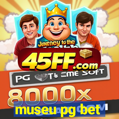 museu pg bet